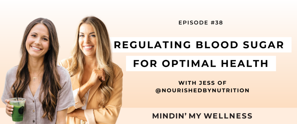 Regulating Blood Sugar For Optimal Health with Jess of @nourishedbynutrition