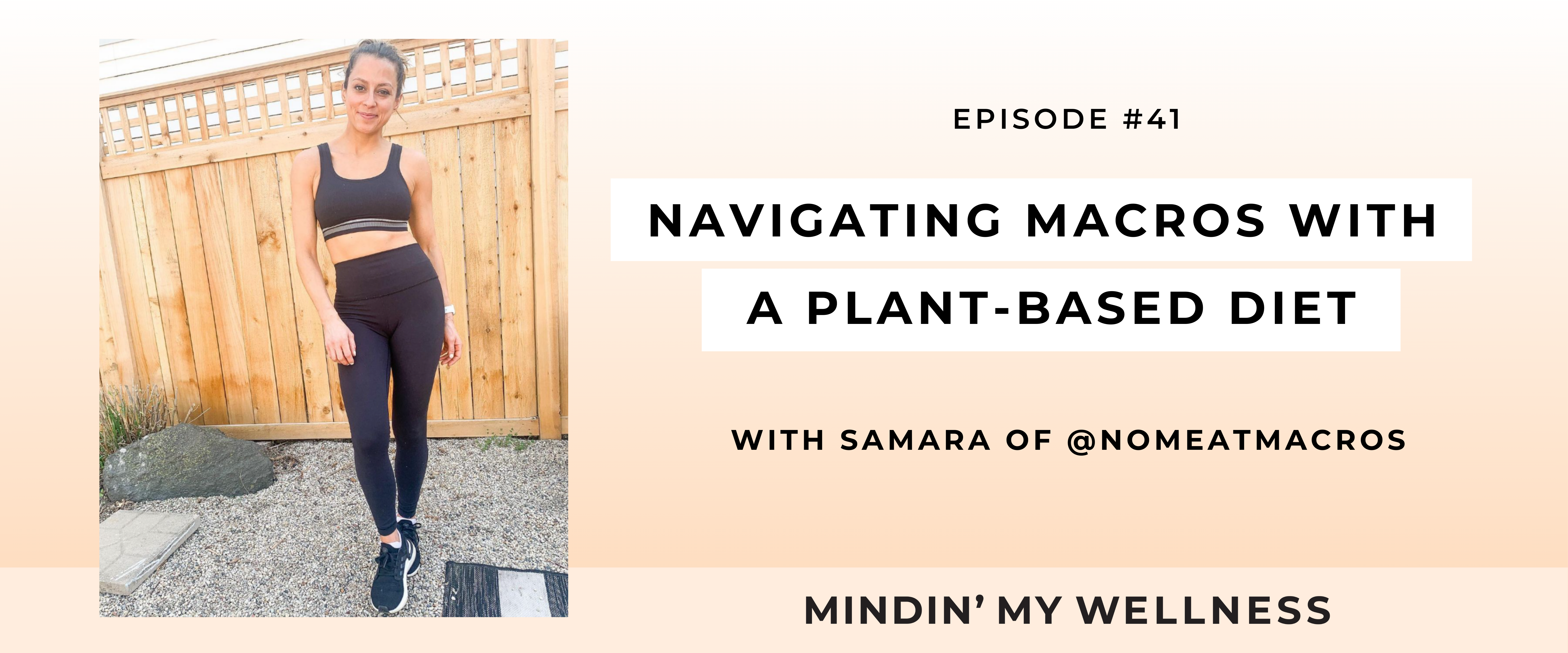 Navigating Macros With a Plant-Based Diet with Samara of @nomeatmacros