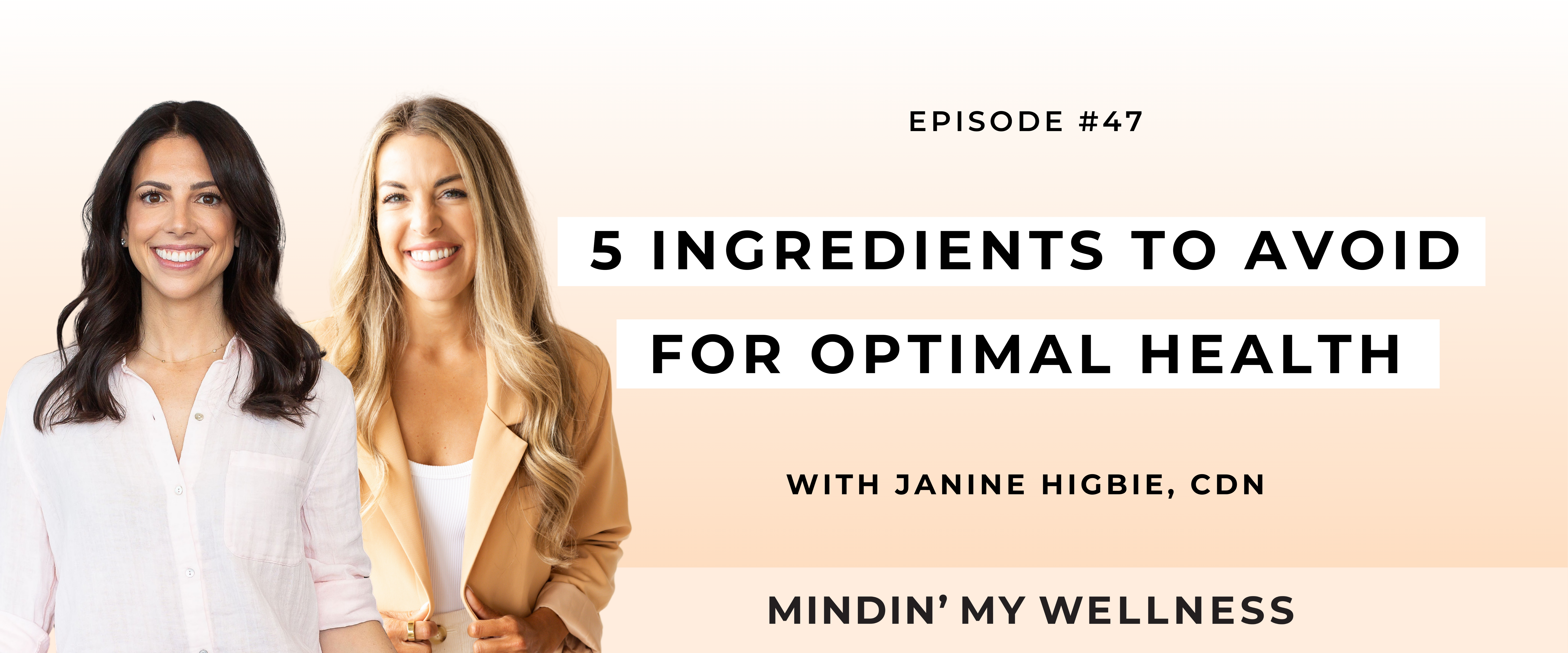 5 Ingredients to Avoid for Optimal Health with Janine Higbie, CDN