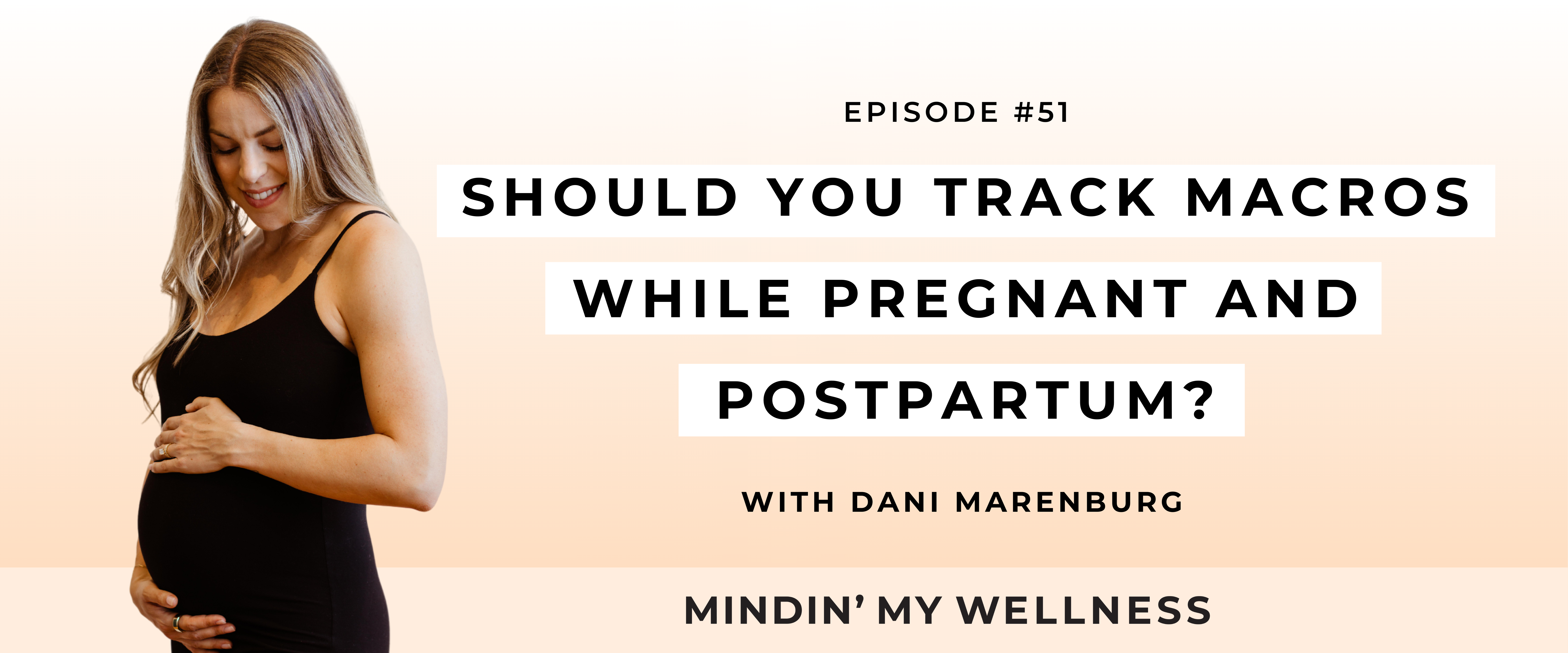 Should You Track Macros While Pregnant and Postpartum?