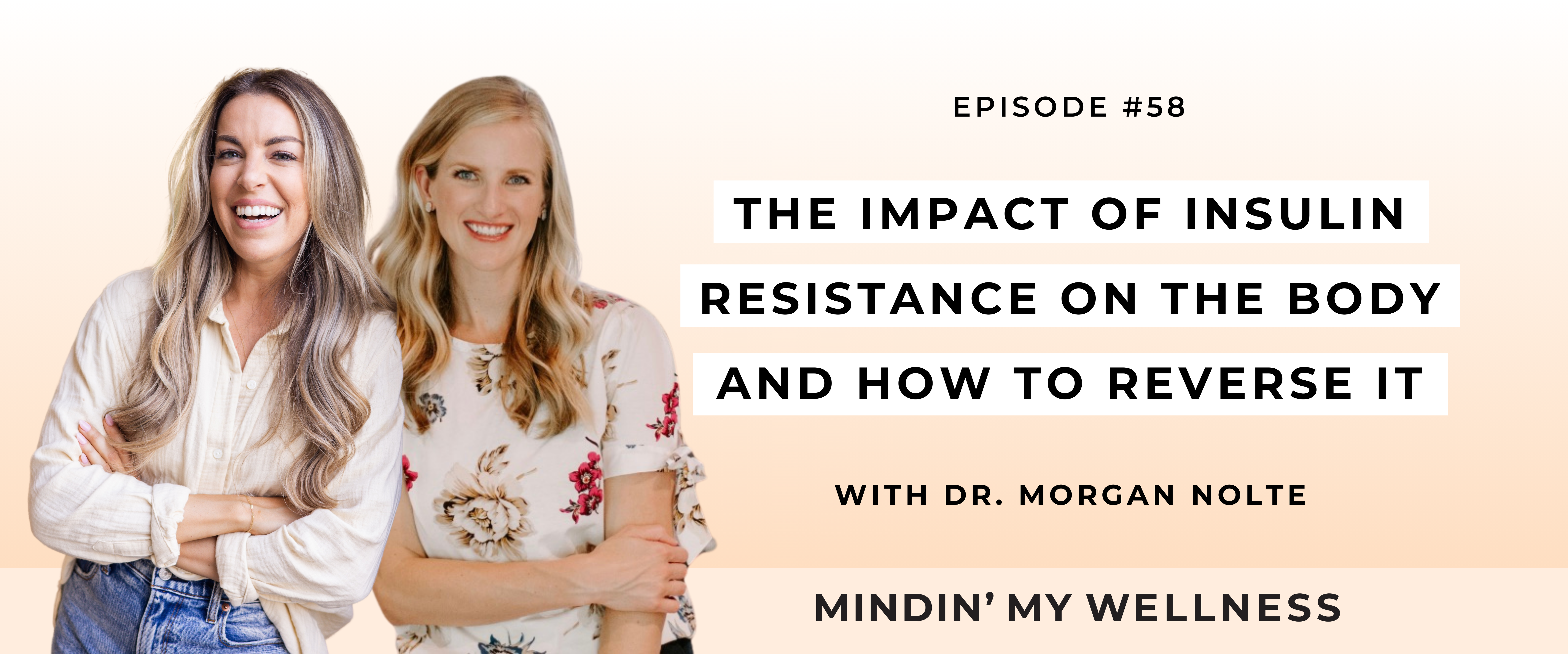 The Impact of Insulin Resistance on the Body and How to Reverse It with Dr. Morgan Nolte