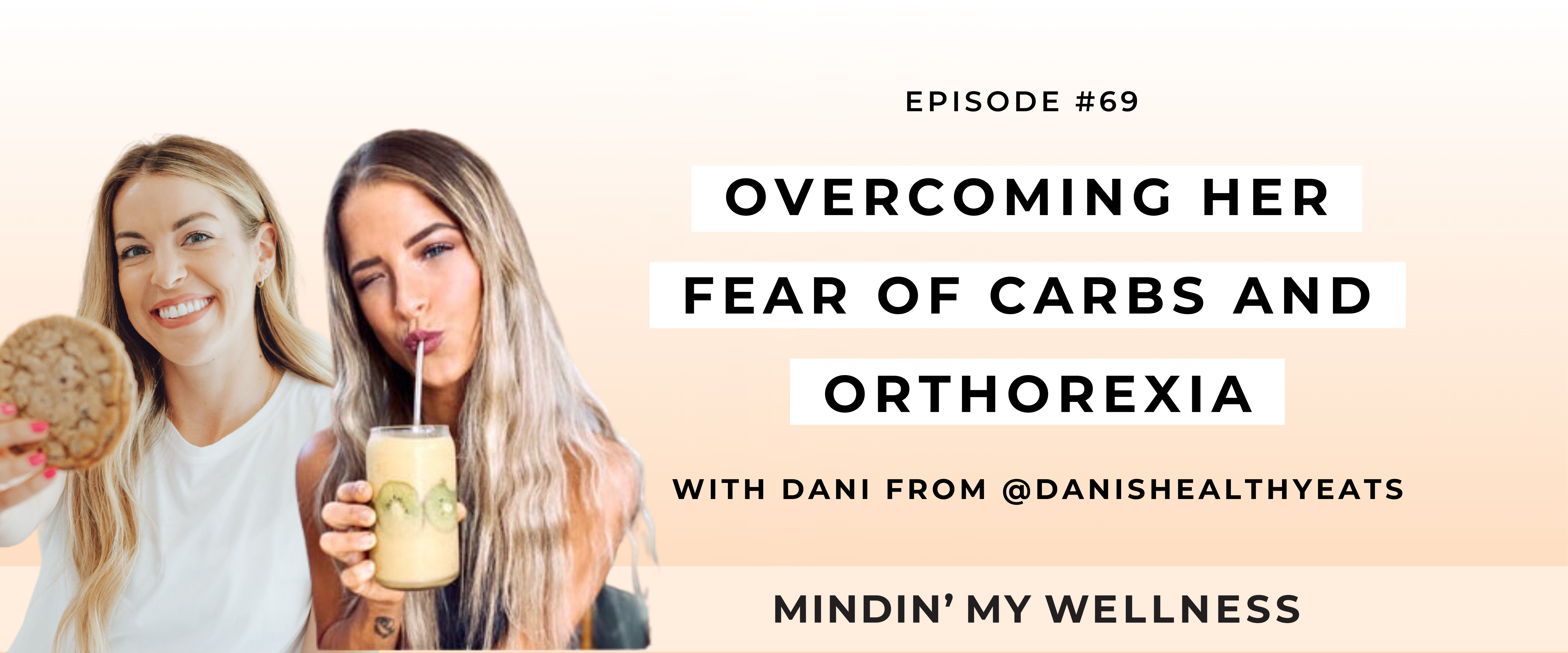 Overcoming Her Fear of Carbs and Orthorexia With Dani From @danishealthyeats