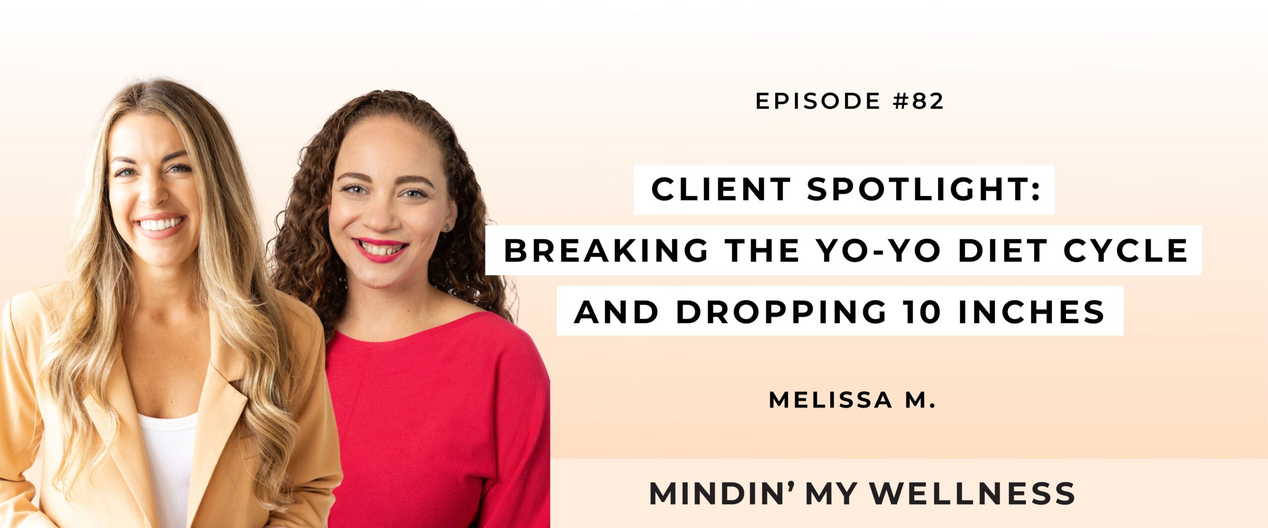 Client Spotlight: Breaking the Yo-Yo Diet Cycle and Dropping 10 Inches with Melissa M.