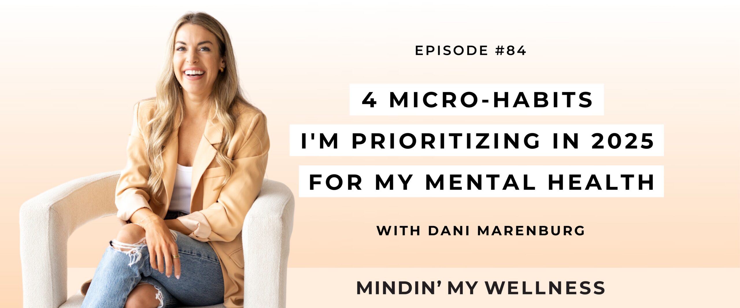 4 Micro-Habits I'm Prioritizing in 2025 for my Mental Health