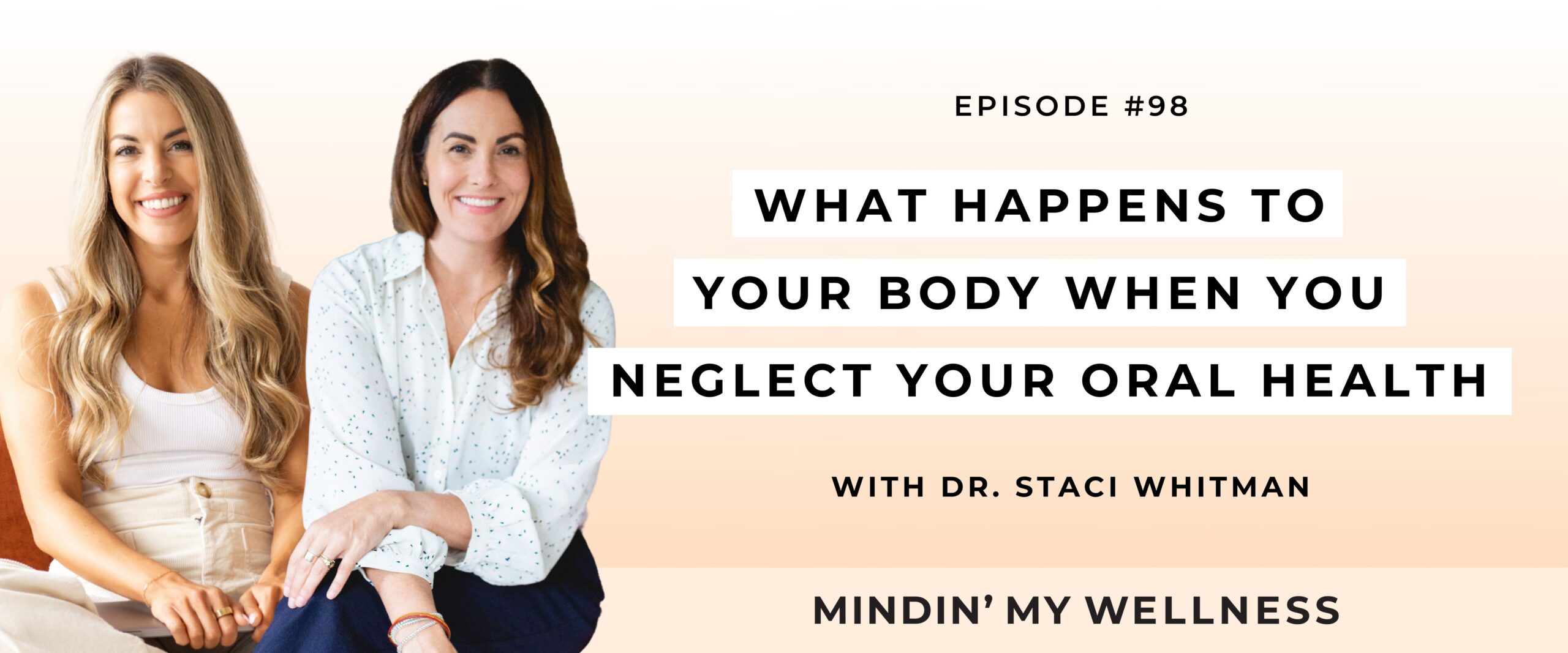 What Happens to Your Body When You Neglect Your Oral Health with Dr. Staci Whitman