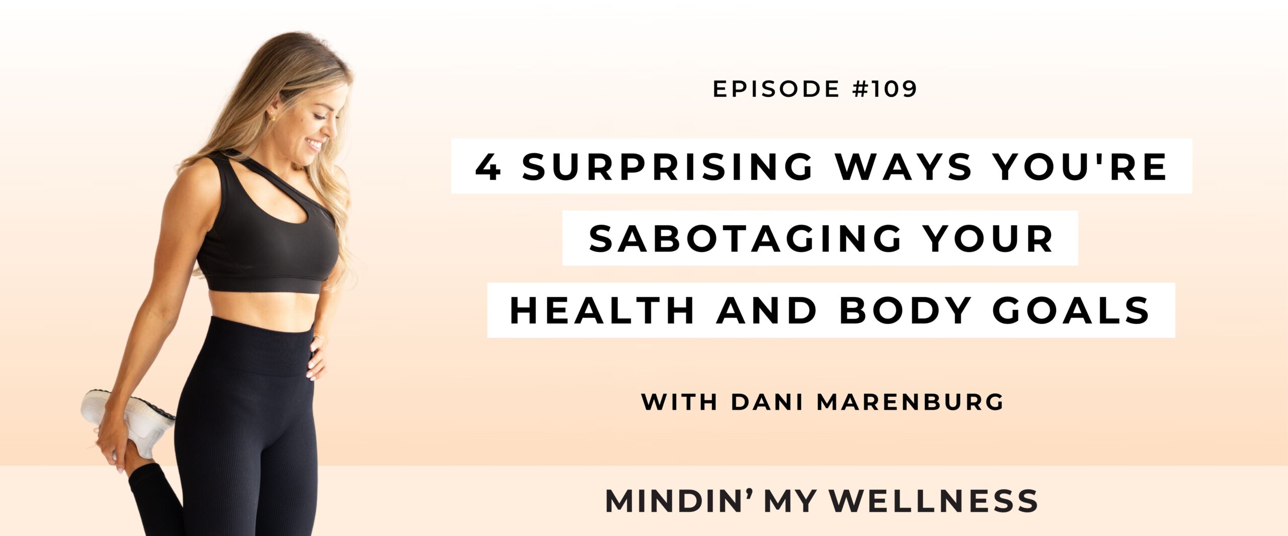 4 Surprising Ways You're Sabotaging Your Health and Body Goals