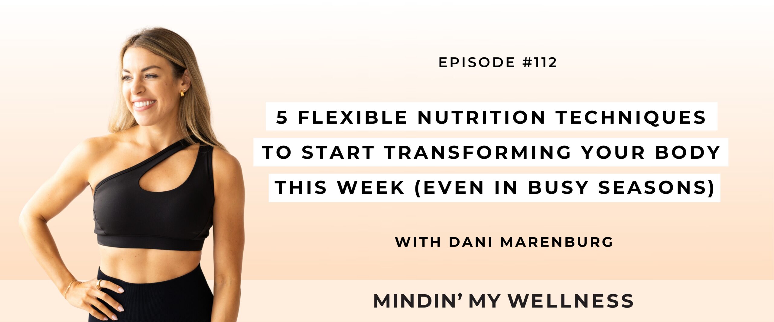 5 Flexible Nutrition Techniques to Start Transforming Your Body This Week (Even in Busy Seasons)