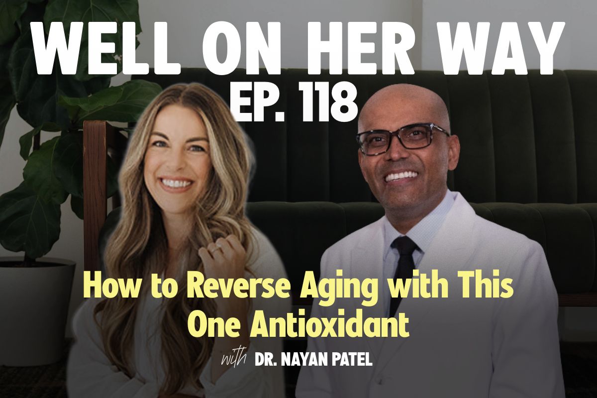 How to Reverse Aging with This One Antioxidant with Dr. Nayan Patel