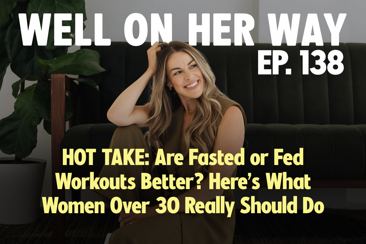HOT TAKE: Are Fasted or Fed Workouts Better? Here’s What Women Over 30 Really Should Do