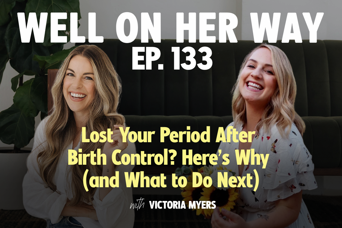 Lost Your Period After Birth Control? Here’s Why (and What to Do Next) | Victoria Myers, Period Recovery Specialist